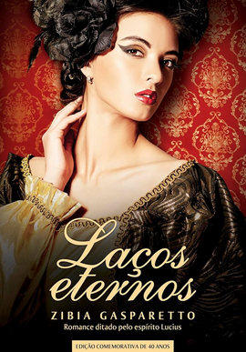 Zibia Gaspareto LAÇOS ETERNOS